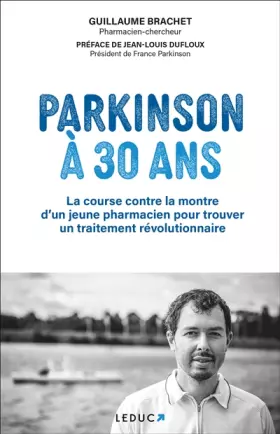 Couverture du produit · Parkinson à 30 ans: La course contre la montre d’un jeune pharmacien pour trouver un traitement révolutionnaire