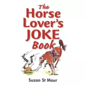 Couverture du produit · The Horse Lover's Joke Book: Over 400 Gems of Horse-related Humour