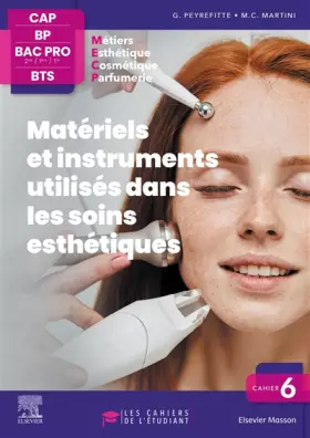 Couverture du produit · Cahier 6. Matériels et instruments utilisés dans les soins esthétiques: Les cahiers de l'étudiant- CAP BP Bac Pro BTS
