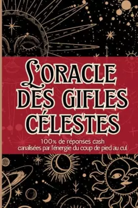 Couverture du produit · L'Oracle des Gifles célestes: 100% de réponses cash et directes à tes questions existentielles | livre oracle humoristique divi