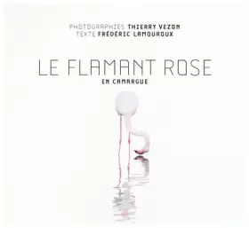 Couverture du produit · Le flamant rose en camargue