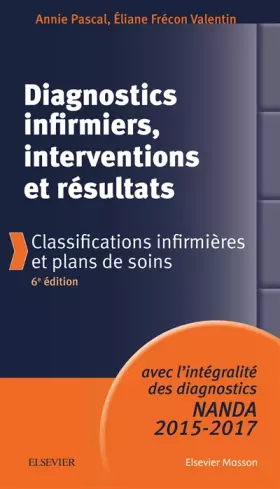 Couverture du produit · Diagnostics infirmiers, interventions et résultats: Classifications infirmières et plans de soins