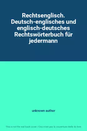 Couverture du produit · Rechtsenglisch. Deutsch-englisches und englisch-deutsches Rechtswörterbuch für jedermann