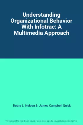 Couverture du produit · Understanding Organizational Behavior With Infotrac: A Multimedia Approach
