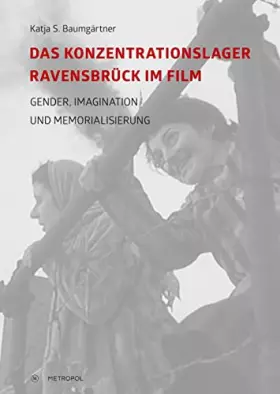 Couverture du produit · Das Konzentrationslager Ravensbrück im Film: Gender, Imagination und Memorialisierung