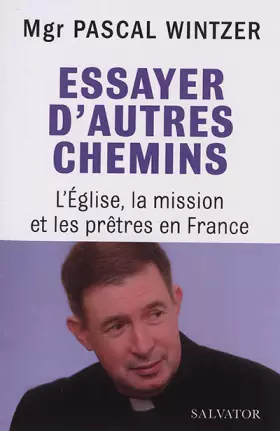 Couverture du produit · Essayer d´autres chemins. L'Eglise, la mission et les prêtres en France