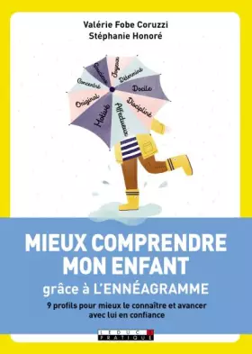 Couverture du produit · Mieux comprendre mon enfant grâce à l'enneagramme: 9 profils pour mieux le connaître et avancer avec lui en confiance