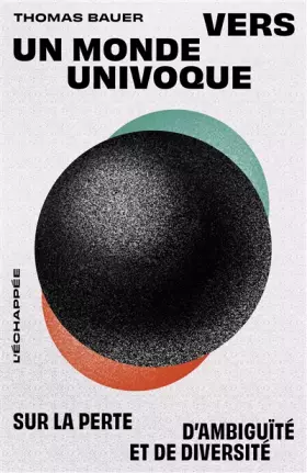 Couverture du produit · Vers un monde univoque: Sur la perte d’ambiguïté et de diversité
