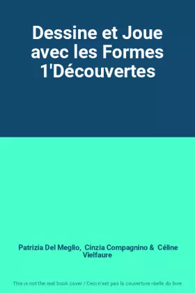 Couverture du produit · Dessine et Joue avec les Formes 1'Découvertes