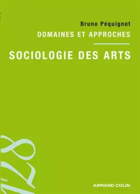 Couverture du produit · Sociologie des arts : Domaines et appproches