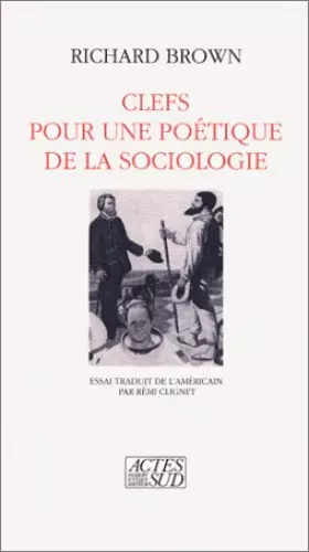 Couverture du produit · Clefs pour une poétique de la sociologie : Essai trad. de l'américain par Rémi Cligne