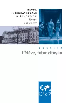 Couverture du produit · l'élève, futur citoyen - Revue internationale d'éducation Sèvres 44