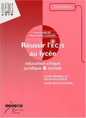 Couverture du produit · Réussir l'ECJS au lycée : Education civique juridique & sociale