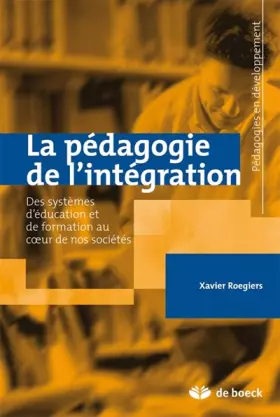Couverture du produit · La pédagogie de l'intégration: Des systèmes d'éducation et de formation au cœur de nos sociétés (2010)