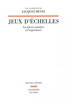Couverture du produit · Jeux d'échelles. La micro-analyse à l'expérience