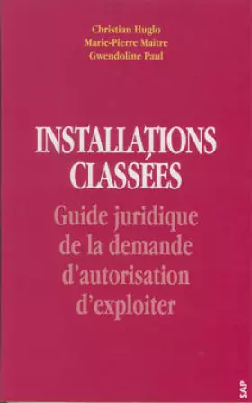 Couverture du produit · Installations classées: Guide juridique de la demande d'autorisation d'exploiter