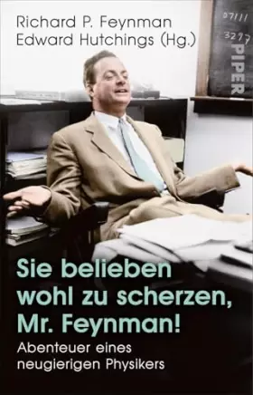 Couverture du produit · Sie belieben wohl zu scherzen, Mr. Feynman!: Abenteuer eines neugierigen Physikers | Autobiografische Anekdoten