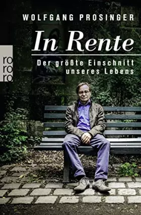 Couverture du produit · In Rente: Der größte Einschnitt unseres Lebens