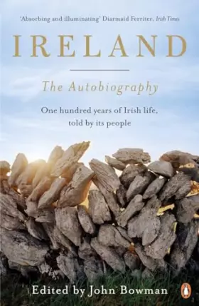 Couverture du produit · Ireland: The Autobiography: One Hundred Years of Irish Life, Told by Its People