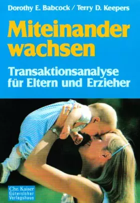 Couverture du produit · Miteinander wachsen: Transaktionsanalyse für Eltern und Erzieher