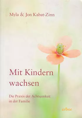 Couverture du produit · Mit Kindern wachsen: Die Praxis der Achtsamkeit in der Familie