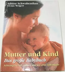 Couverture du produit · Mutter und Kind: Das grosse Mosaik Babybuch. Schwangerschaft, Geburt und das erste Lebensjahr