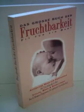 Couverture du produit · Das große Buch der Fruchtbarkeit. Fit für ein Baby