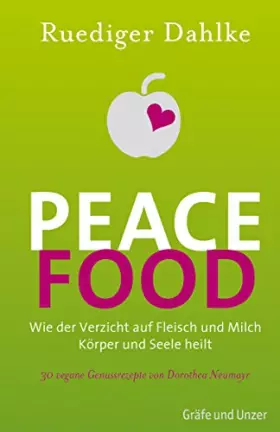 Couverture du produit · Peace Food: Wie der Verzicht auf Fleisch und Milch Körper und Seele heilt