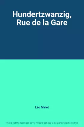 Couverture du produit · Hundertzwanzig, Rue de la Gare