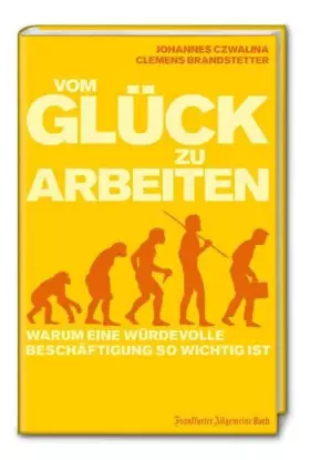 Couverture du produit · Vom Glück zu arbeiten: Warum eine würdevolle Beschäftigung so wichtig ist