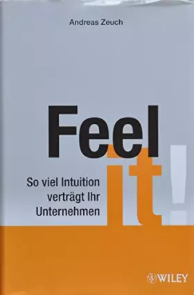 Couverture du produit · Feel it!: So viel Intuition verträgt Ihr Unternehmen