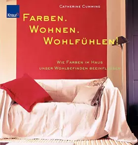 Couverture du produit · Farben zum Wohnen und Wohlfühlen: Wie Farben im Haus unser Wohlbefinden beeinflussen