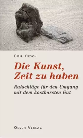 Couverture du produit · Die Kunst, Zeit zu haben: Ratschläge für den Umgang mit dem kostbaren Gut
