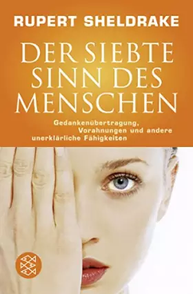Couverture du produit · Der siebte Sinn des Menschen: Gedankenübertragung, Vorahnungen und andere unerklärliche Fähigkeiten