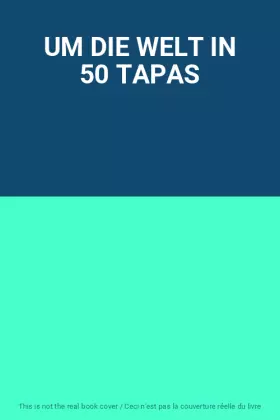 Couverture du produit · UM DIE WELT IN 50 TAPAS