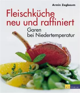 Couverture du produit · Fleischküche neu und raffiniert: Garen bei Niedertemperatur