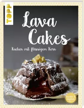 Couverture du produit · Lavacakes: Kuchen mit flüssigem Kern