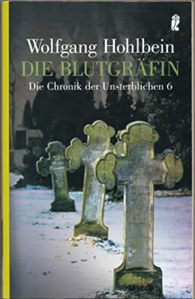 Couverture du produit · Die Blutgräfin: Die Chronik der Unsterblichen Band 6: Roman