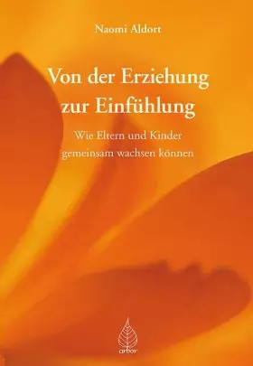 Couverture du produit · Von der Erziehung zur Einfühlung: Wie Eltern und Kinder gemeinsam wachsen können
