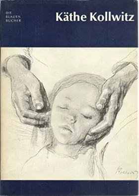Couverture du produit · Kathe Kollwitz, Die Blauen Bucher