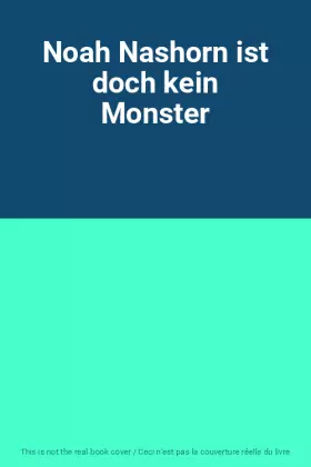 Couverture du produit · Noah Nashorn ist doch kein Monster