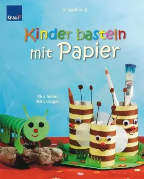 Couverture du produit · Kinder basteln mit Papier: Ab 4 Jahren Mit Vorlagen