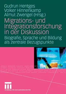 Couverture du produit · Migrations- und Integrationsforschung in der Diskussion: Biografie, Sprache und Bildung als zentrale Bezugspunkte