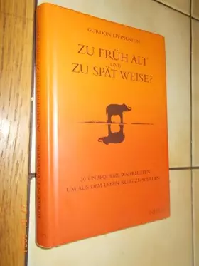 Couverture du produit · Zu früh alt und zu spät weise?: 30 unbequeme Wahrheiten, um aus dem Leben klug zu werden