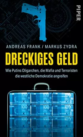 Couverture du produit · Dreckiges Geld: Wie Putins Oligarchen, die Mafia und Terroristen die westliche Demokratie angreifen