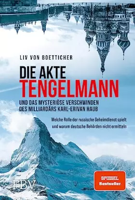 Couverture du produit · Die Akte Tengelmann und das mysteriöse Verschwinden des Milliardärs Karl-Erivan Haub: Welche Rolle der russische Geheimdienst s