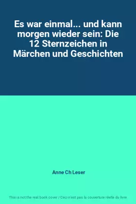 Couverture du produit · Es war einmal... und kann morgen wieder sein: Die 12 Sternzeichen in Märchen und Geschichten