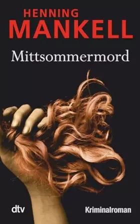 Couverture du produit · Mittsommermord: Kurt Wallanders 7. Fall: Kriminalroman (Kurt-Wallander-Reihe, Band 8)