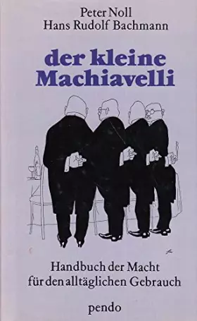 Couverture du produit · Der kleine Machiavelli. Handbuch der Macht für den alltäglichen Gebrauch