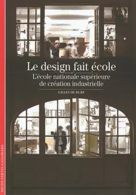Couverture du produit · Le design fait école: L'École nationale supérieure de création industrielle